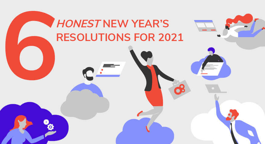 6 Honest New Year’s Resolutions for 2021 