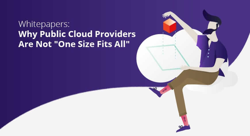 Why Public Cloud Providers Aren't One Size Fits All