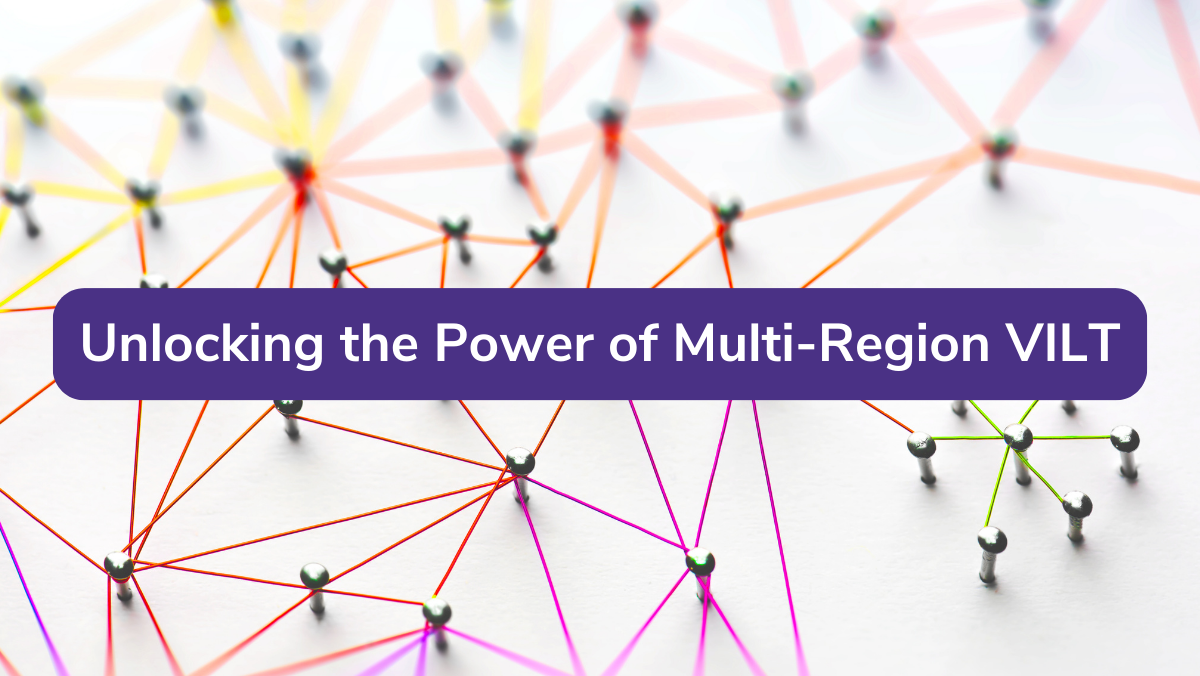 Multi-region VILT BLOG