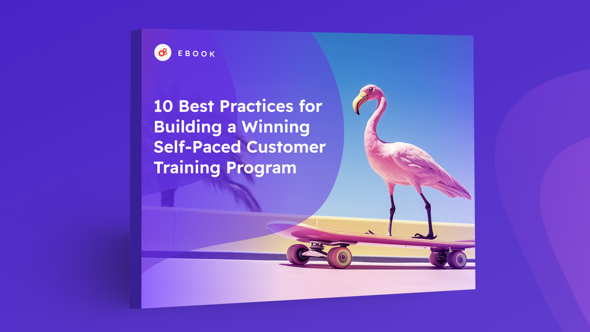 10 Best Practices for Building a Winning Self-Paced Customer Training Program