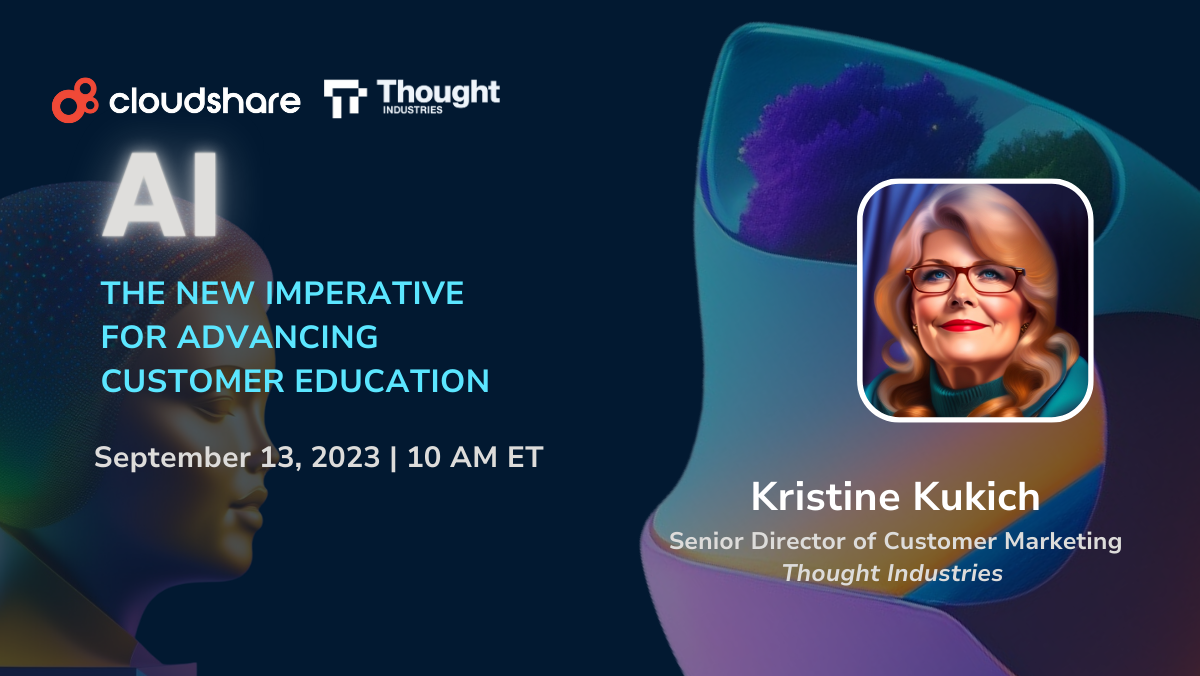AI: The New Imperative for Advancing Customer Education – with Kristine Kukich