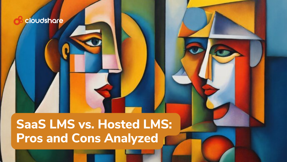 SaaS LMS vs. Hosted LMS: Pros and Cons Analyzed