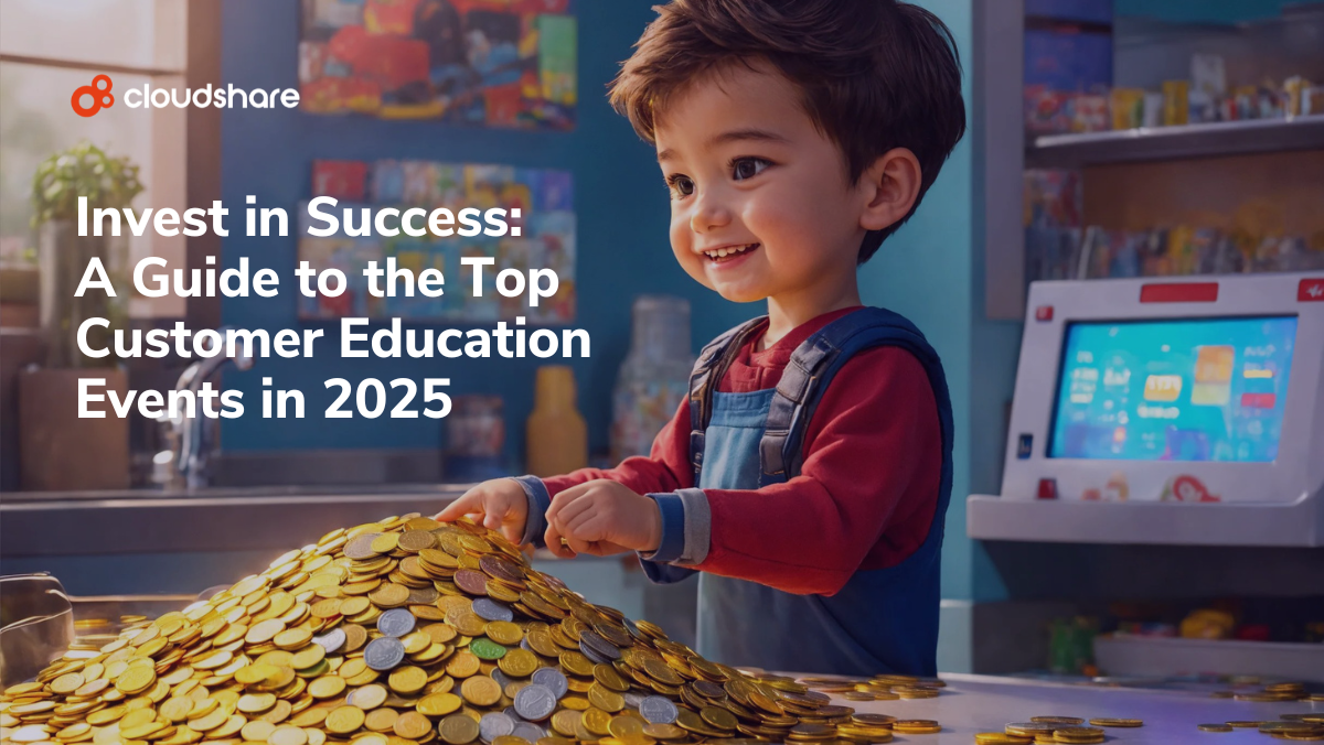 Invest in Success: A Guide to the Top Customer Education Events in 2025