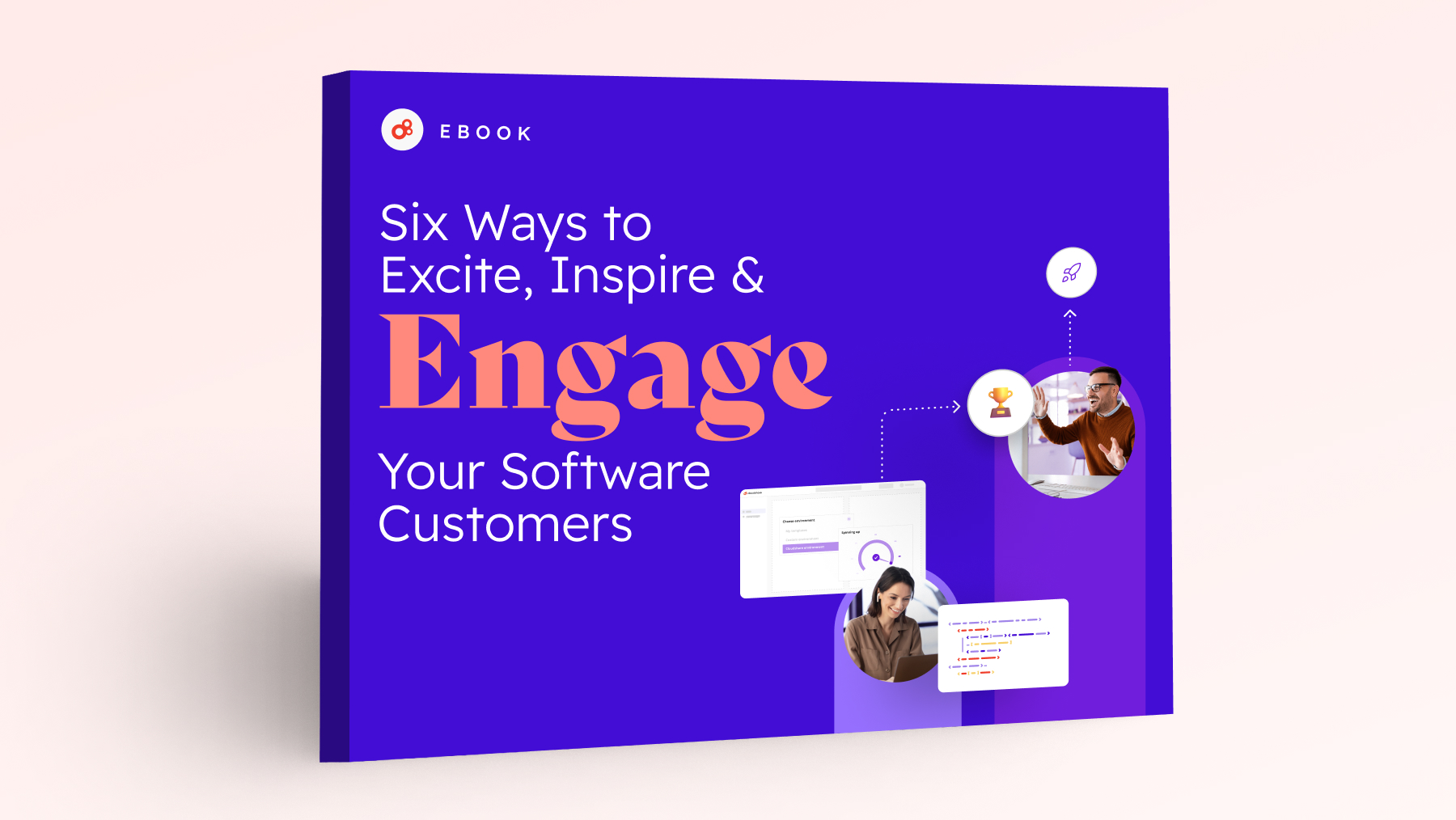 Six Ways to Excite, Inspire & Engage Your Software Customers