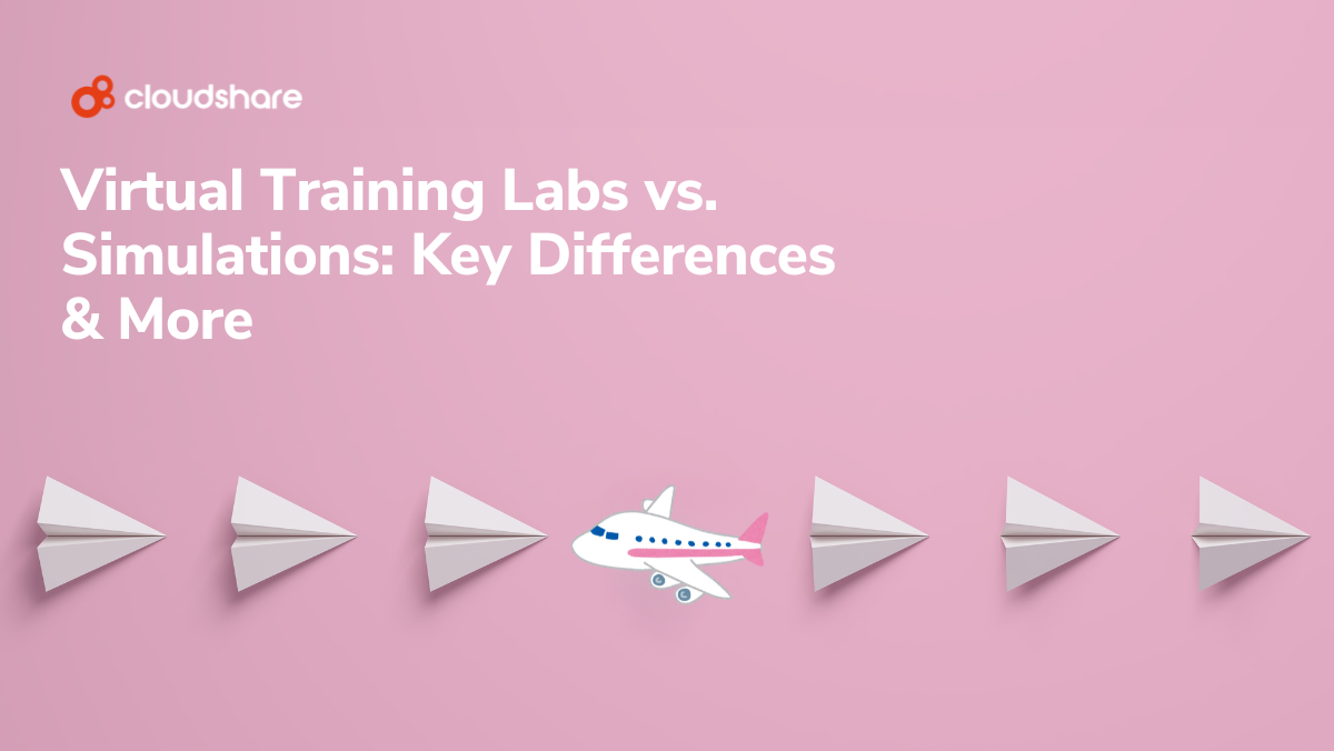 Virtual Training Labs vs. Simulations
