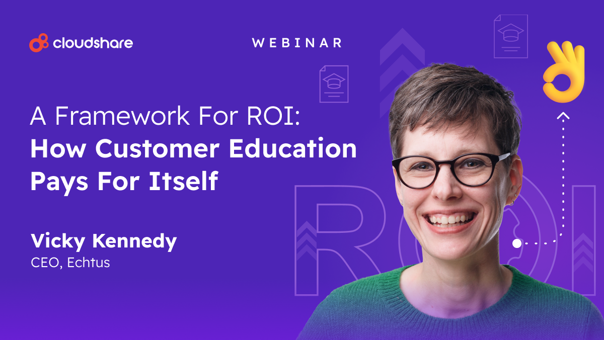 A Framework for ROI: How Customer Education Pays for Itself – with Vicky Kennedy