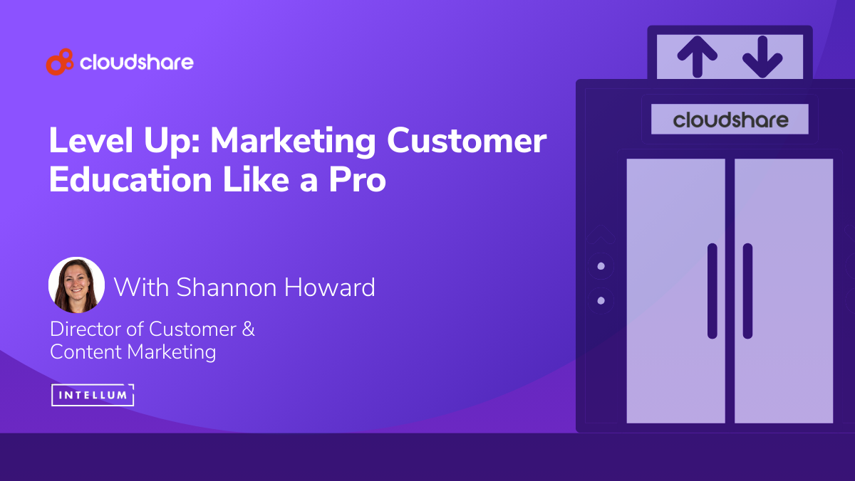 Level Up: Marketing Customer Education Like a Pro – with Shannon Howard