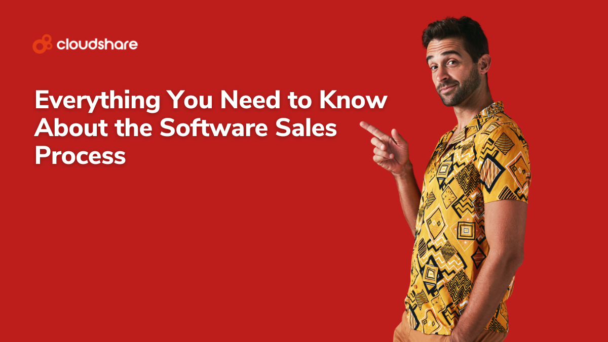 Everything You Need to Know About the Software Sales Process