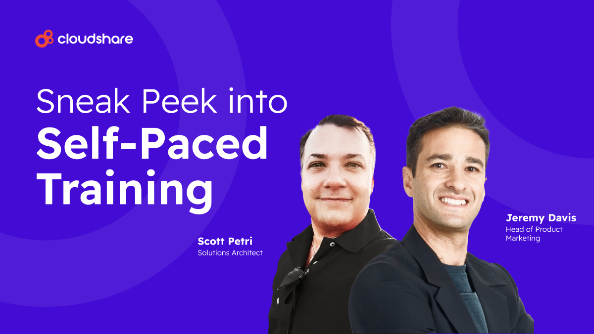 Sneak Peek into Self-Paced Training – Actionable Insights from CloudShare