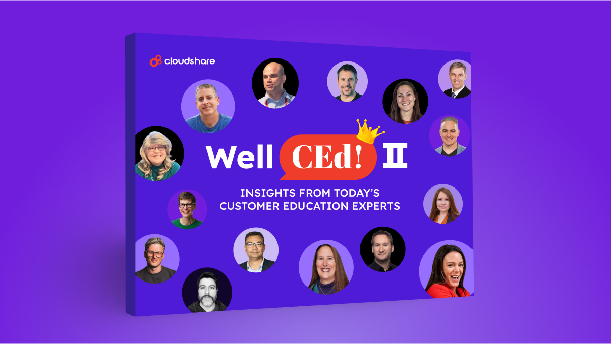 Well CEd II: Insights from today’s Customer Education Experts