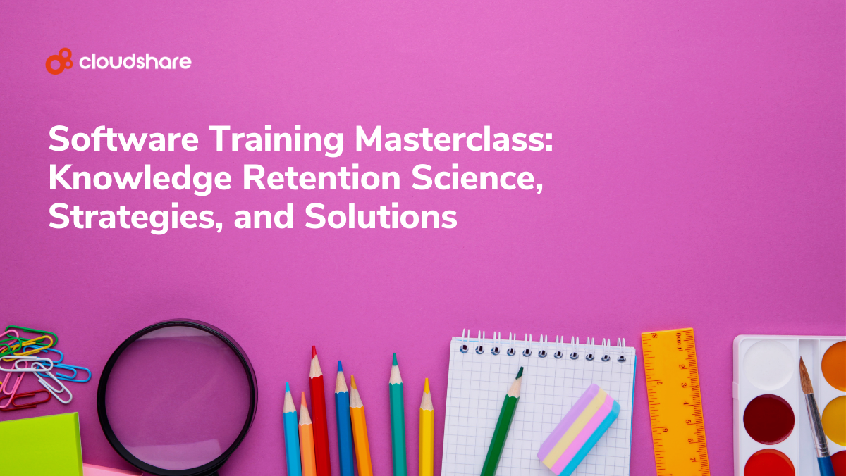 Software Training Masterclass: Knowledge Retention Science, Strategies, and Solutions