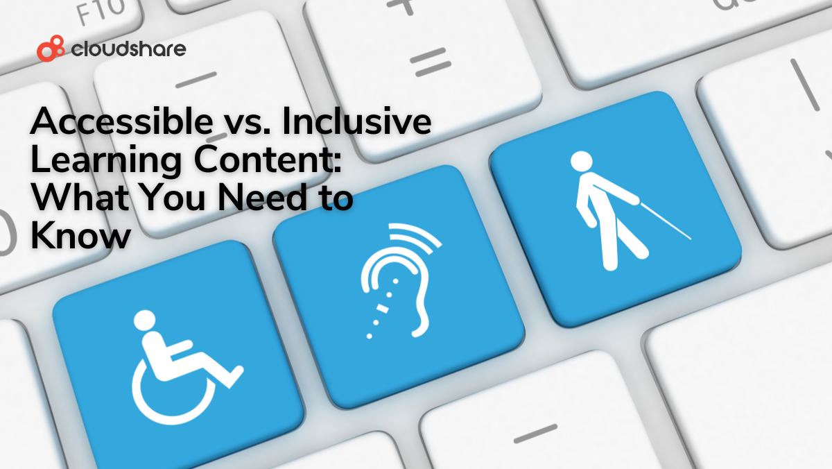 Accessible vs. Inclusive Learning Content: What You Need to Know