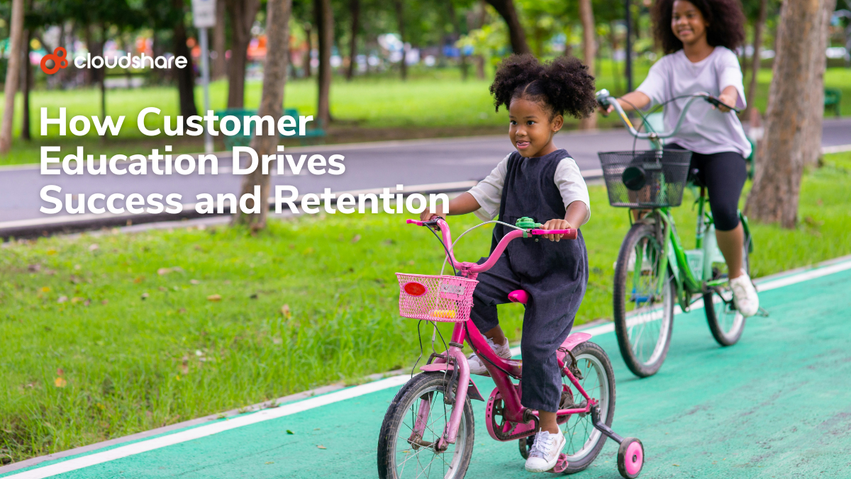 How Customer Education Drives Success and Retention