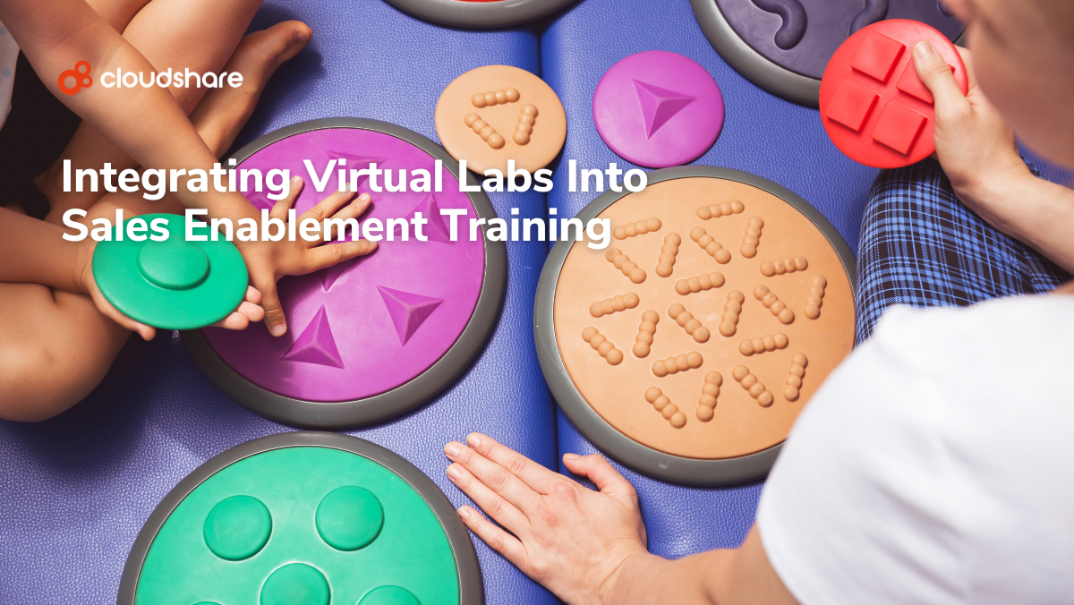 Integrating Virtual Labs into Sales Enablement Initiatives